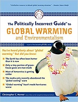 'The Politically Incorrect Guide to Global Warming' by Christopher C. Horner, 2007