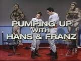 'Pumping Up with Hans and Franz