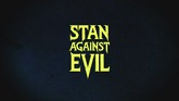 'Stan Against Evil', 2016-