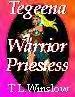 'Tegeena: Warrior Priestess' by T.L. Winslow (TLW) (1953-), 1998